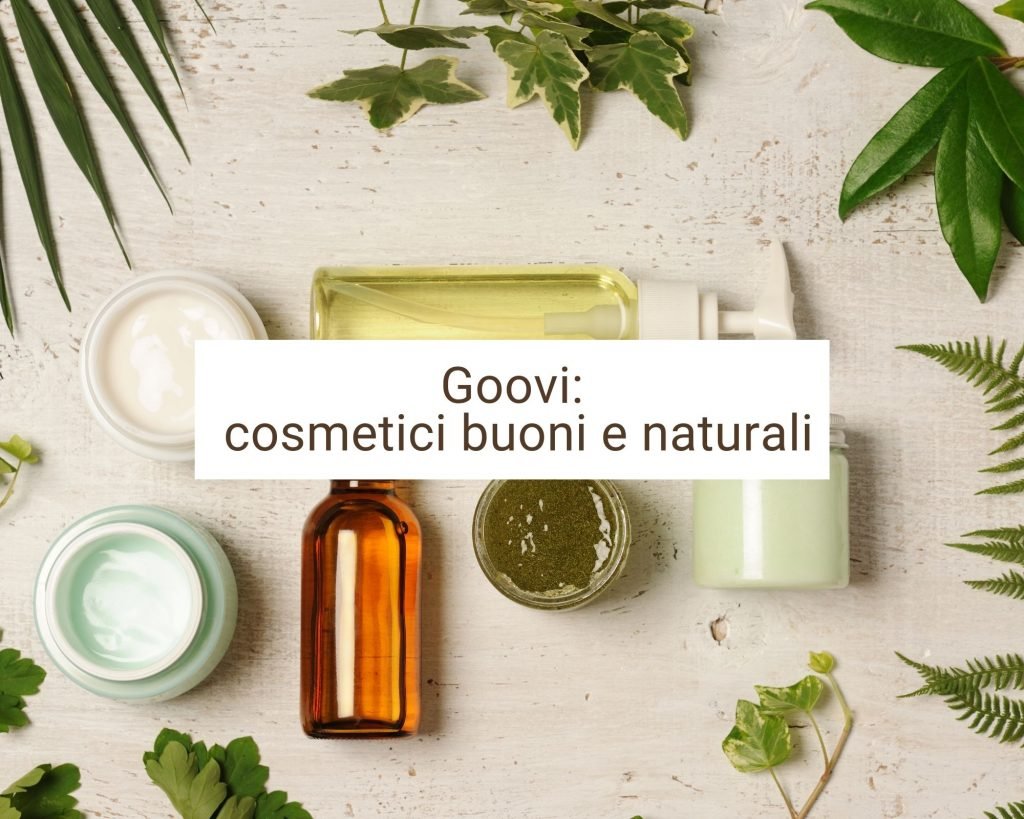 goovi cosmetici buoni e naturali