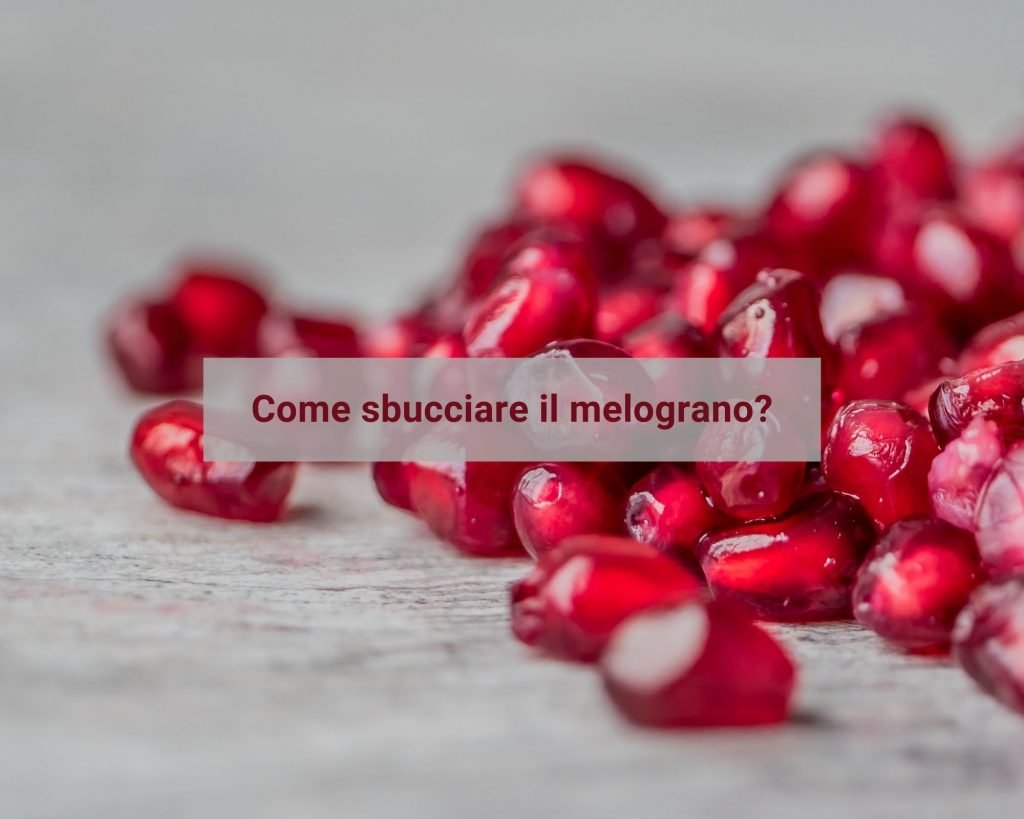 come si sbuccia il melograno